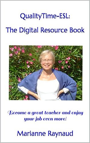 Full Download QualityTime-ESL: The Digital Resource Book: Become a great teacher and enjoy your work even more! - Marianne Raynaud file in PDF