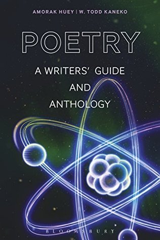 Read Online Poetry: A Writers' Guide and Anthology (Bloomsbury Writers’ Guides and Anthologies Book 2) - Amorak Huey | ePub