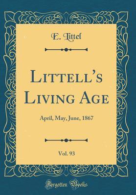 Full Download Littell's Living Age, Vol. 93: April, May, June, 1867 (Classic Reprint) - E Littel file in PDF