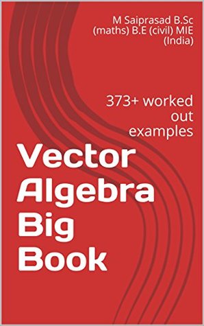 Read Vector Algebra Big Book: 373  worked out examples - M. Saiprasad | PDF