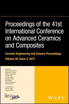 Read Online Proceedings of the 41st International Conference on Advanced Ceramics and Composites - Ceramic Engineering and Science Proceedings - Waltraud M Kriven file in PDF