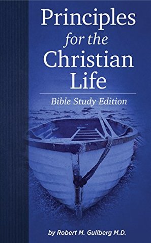 Download Principles for the Christian Life: Bible Study Edition - Robert M Gullberg file in PDF