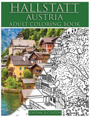 Read Online Hallstatt Austria Adult Coloring Book: A World Heritage Site - Jordan R. Colton file in PDF