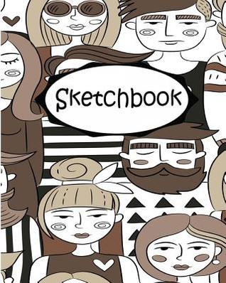Read Sketchbook: Men and Women: Socute: 110 Pages of 8 X 10 Blank Paper for Drawing (Sketchbooks) - Lucy Hayden file in PDF