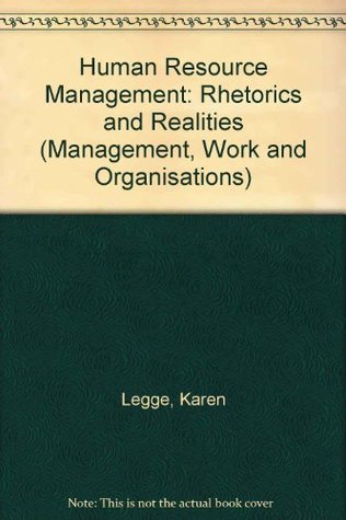 Read Online Human Resource Management: Rhetorics and Realities (Management, Work and Organisations) - Karen Legge | ePub
