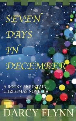 Read Seven Days in December: A Rocky Mountain Christmas Novella - Darcy Flynn file in ePub