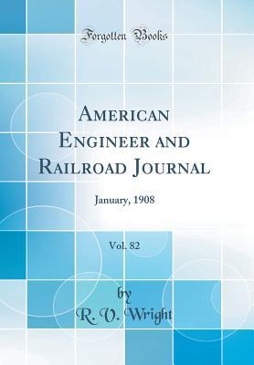 Download American Engineer and Railroad Journal, Vol. 82: January, 1908 (Classic Reprint) - R V Wright | ePub