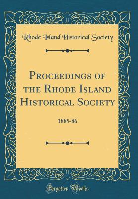 Full Download Proceedings of the Rhode Island Historical Society: 1885-86 (Classic Reprint) - Rhode Island Historical Society file in ePub