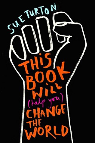 Read This Book Will (Help You) Change the World: Protest injustice. Campaign for change. Vote for your future. - Sue Turton file in ePub