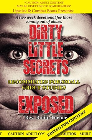Read Online Dirty Little Secrets Exposed: A two week devotional for those coming out of abuse - Robin Turner | ePub