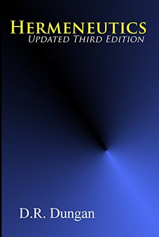 Read Online Hermeneutics: Updated Third Edition (Restoration Movement Library) - David Roberts Dungan file in ePub