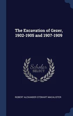 Download The Excavation of Gezer, 1902-1905 and 1907-1909 - Robert Alexander Stewart Macalister | ePub
