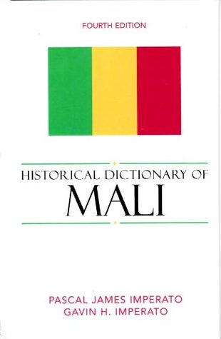 Read Historical Dictionary of Mali (Historical Dictionaries of Africa) - Pascal James Imperato | ePub
