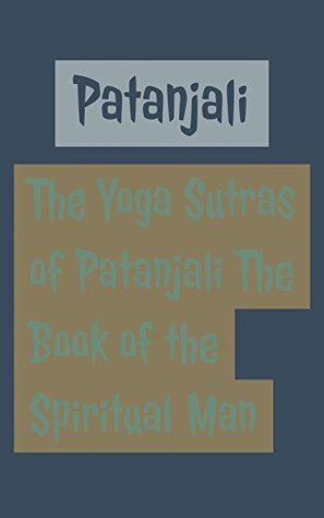 Full Download The Yoga Sutras of Patanjali The Book of the Spiritual Man - Patañjali file in ePub