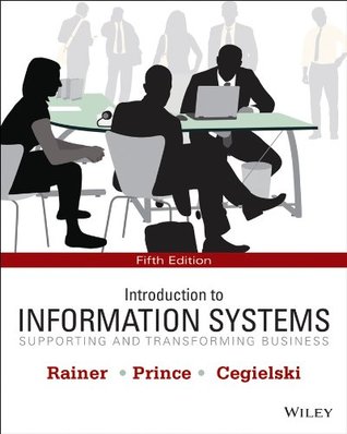 Read Online Introduction to Information Systems: Supporting and Transforming Business [with WileyPlus Access Code] - R. Kelly Rainer file in ePub