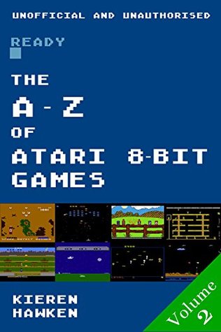 Full Download The A-Z of Atari 8-bit Games: Volume 2 (The Atari 8-bit) - Kieren Hawken file in PDF