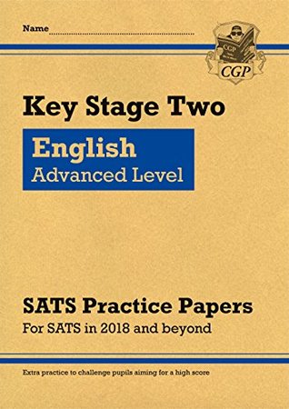 Download New KS2 English Targeted SATS Practice Papers: Advanced Level (for the tests in 2018 and beyond) (CGP KS2 SATs Practice Papers) - CGP Books | PDF