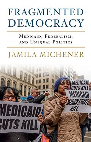 Full Download Fragmented Democracy: Medicaid, Federalism, and Unequal Politics - Jamila Michener | PDF