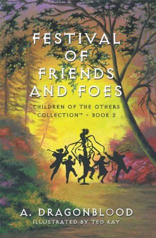 Full Download Festival of Friends and Foes: Children of The Others Collection™ - Book 2 - A. Dragonblood | PDF