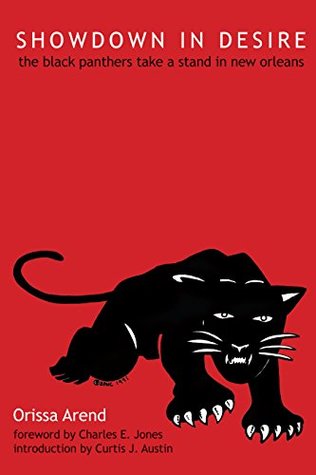 Read Online Showdown in Desire: The Black Panthers Take a Stand in New Orleans - Orissa Arend file in PDF