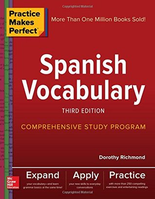 Download Practice Makes Perfect: Spanish Vocabulary, Third Edition - Dorothy Richmond | ePub