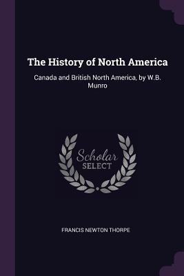 Read The History of North America: Canada and British North America, by W.B. Munro - Guy Carleton Lee file in PDF