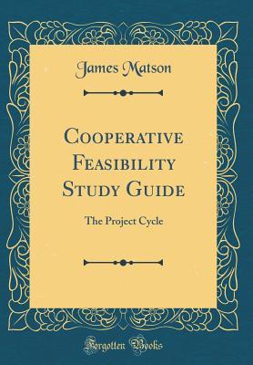 Read Cooperative Feasibility Study Guide: The Project Cycle (Classic Reprint) - James Matson file in ePub