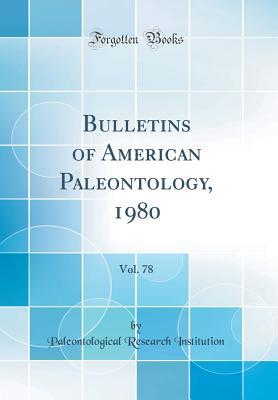 Full Download Bulletins of American Paleontology, 1980, Vol. 78 (Classic Reprint) - Paleontological Research Institution file in ePub