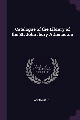 Download Catalogue of the Library of the St. Johnsbury Athenaeum - Anonymous file in PDF