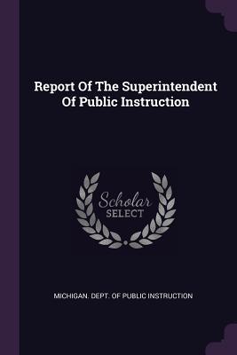 Full Download Report of the Superintendent of Public Instruction - Michigan Department of Public Instruction | PDF