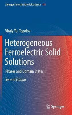 Full Download Heterogeneous Ferroelectric Solid Solutions: Phases and Domain States - Vitaly Yu. Topolov file in ePub