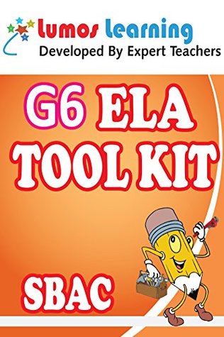 Read Grade 6 English Language Arts (ELA) Tool Kit for Educators: Standards Aligned Sample Questions, Apps, Books, Articles and Videos to Promote Personalized  SBAC Edition (Teacher Resource Kit Book 1) - Lumos Learning file in ePub