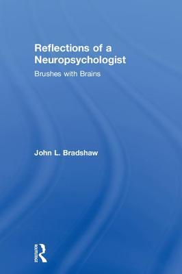 Download Reflections of a Neuropsychologist: Brushes with Brains - John L. Bradshaw | ePub