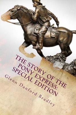 Read The Story of the Pony Express: Special Edition - Glenn Danford Bradley | ePub