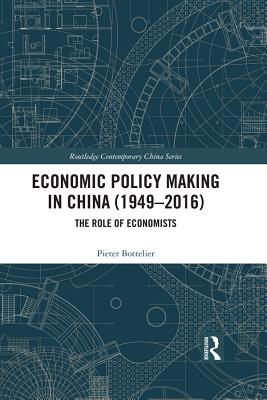 Read Economic Policy Making in China (1949-2016): The Role of Economists - Pieter Bottelier file in PDF