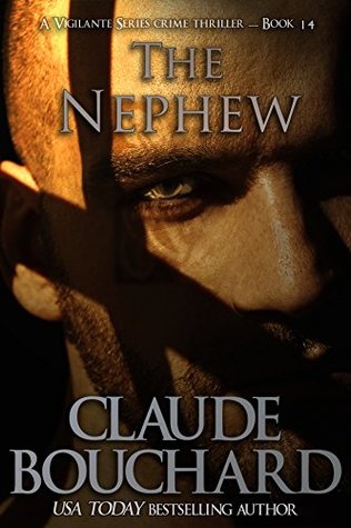 Read Online The Nephew: A Vigilante Series crime thriller - Claude Bouchard | PDF