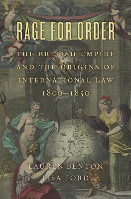 Download Rage for Order: The British Empire and the Origins of International Law, 1800-1850 - Lauren A Benton file in PDF