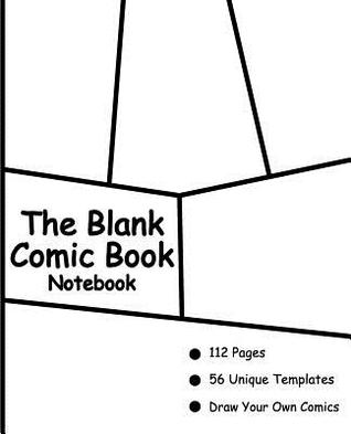 Read The Blank Comic Book Notebook: Create Your Own Comic Book Strip, 56 Unique Templates for Comic Book Drawing - Notebook and Sketchbook for Kids and Adults to Draw Comics and Journal Over 100 Pages (Super Hero Comics)-[professional Binding] - John Abraham | PDF