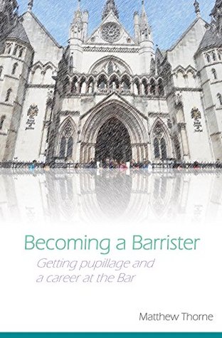 Download Becoming a Barrister: Getting pupillage and a career at the Bar - Matthew Thorne file in ePub