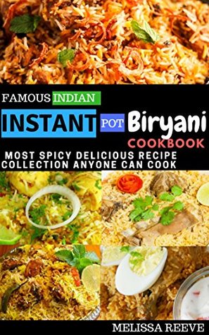 Download Famous Indian Instant pot Biryani COOKBOOK: 55 Traditional Indian Biryani Recipes [spicy and delicious] - Melissa Reeve | ePub