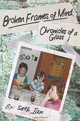 Download Broken Frames of Mind: Chronicles of a Glass I - Seth Ian | PDF