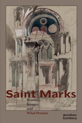 Read Saint Marks: Words, Images, and What Persists - Jonathan Goldberg | PDF