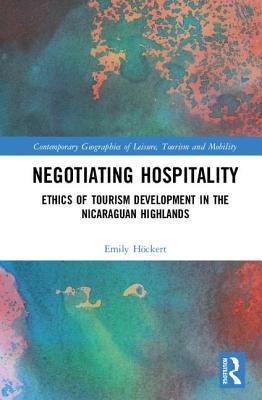 Read Negotiating Hospitality: Ethics of Tourism Development in the Nicaraguan Highlands - Emily Hockert file in PDF