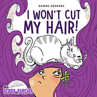 Read I Won't Cut My Hair! (My Crazy Stories Series, Book 1) - Daniel Georges | ePub