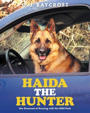 Full Download Haida the Hunter: She Dreamed of Running with the Wild Pack - O J Baycroft | PDF