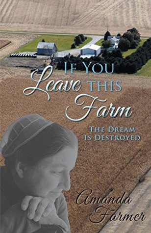 Download If You Leave This Farm: The Dream Is Destroyed - Amanda Farmer file in PDF