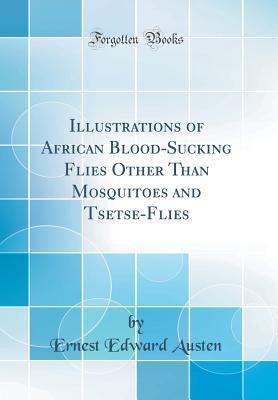 Download Illustrations of African Blood-Sucking Flies Other Than Mosquitoes and Tsetse-Flies (Classic Reprint) - Ernest Edward Austen file in ePub