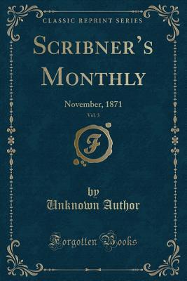 Download Scribner's Monthly, Vol. 3: November, 1871 (Classic Reprint) - Unknown | PDF