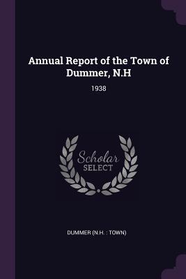 Read Annual Report of the Town of Dummer, N.H: 1938 - Dummer New Hampshire file in ePub