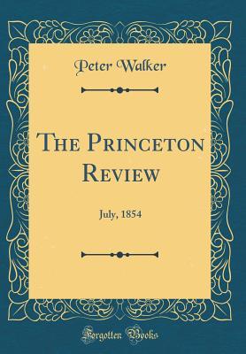 Read The Princeton Review: July, 1854 (Classic Reprint) - Peter Walker file in PDF